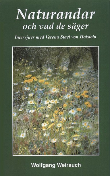 Wolfgang Weirauch - Naturandarna och vad de säger : intervjuer med 17 naturväsen förmedlade genom Verena Stael von Holstein, Inbunden