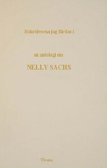 bokomslag Bokstäverna jag färdas i : en antologi om Nelly Sachs