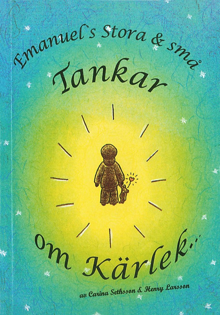 Henry Larsson, Carina Sethsson - Emmanuels stora och små tankar om kärlek, Häftad