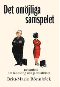 bokomslag Det omöjliga samspelet : debattbok om landsting och jämställdhet