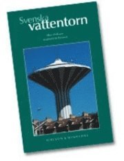 Eber Ohlsson, Kenneth M Persson - Svenska Vattentorn, Inbunden