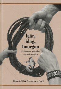 Peter Sköld, Per Axelsson - Igår, idag, imorgon : samerna, politiken och vetenskapen, Inbunden