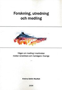 Forskning, utredning och medling : frågan om medling i marktvister mellan renskötare och markägare i Sverige 1