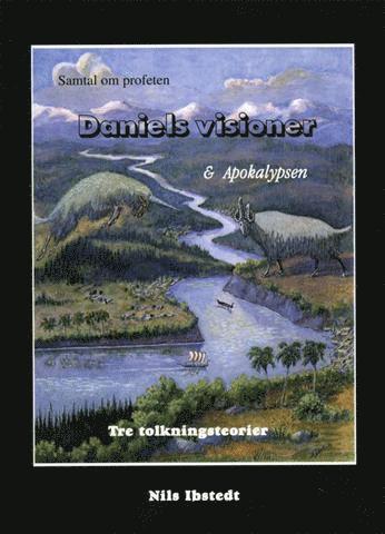 Nils Ibstedt - Daniels Visioner och Apokalypsen  : tre tolkningsteorier, Inbunden