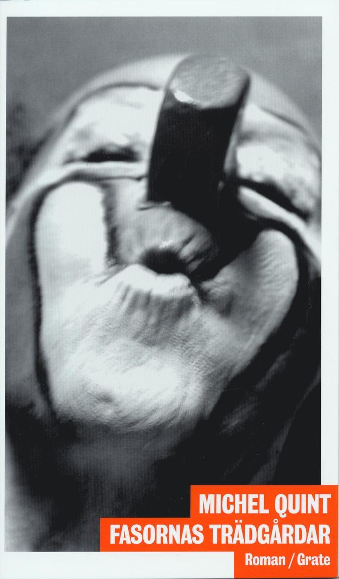 Michel Quint - Fasornas trädgårdar : roman, Inbunden