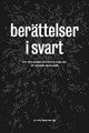 Robert W Chambers, William Hope Hodgson, Gustav Meyrink, Edgar Allan Poe, Johan Theorin, Sven Christer Swahn, Per Jorner, Daniel Bernhoff - Berättelser i svart : klassiska och nya skräckhistorier, Häftad