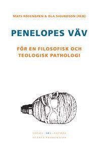 bokomslag Penelopes väv : För en filosofisk och teologisk pathologi