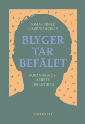 Tomas Sköld, Lasse Wengelin - Blyger tar befälet : förändringsarbete i praktiken, Häftad