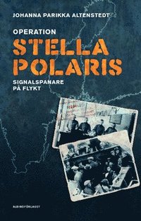 bokomslag Operation Stella Polaris : signalspanare på flykt