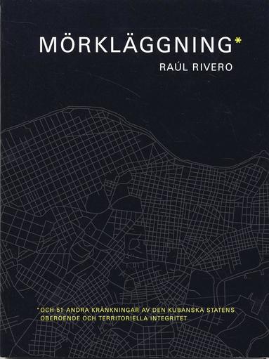 bokomslag Mörkläggning : och 51 andra kränkningar av den kubanska statens oberoende