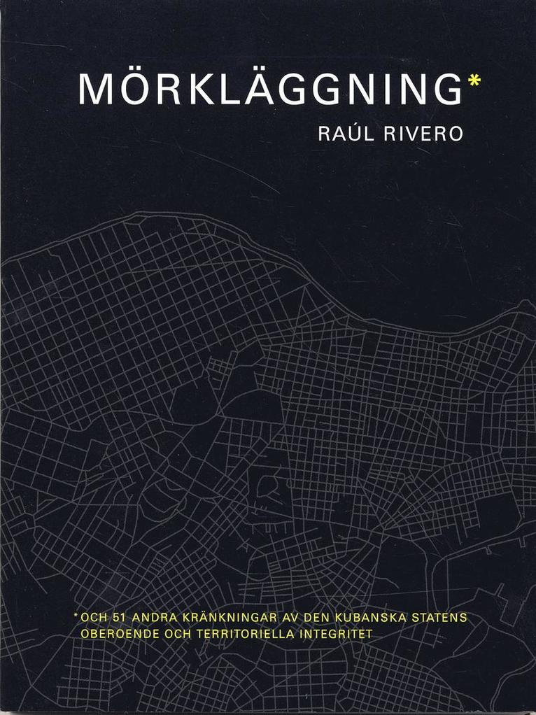 Mörkläggning : och 51 andra kränkningar av den kubanska statens oberoende