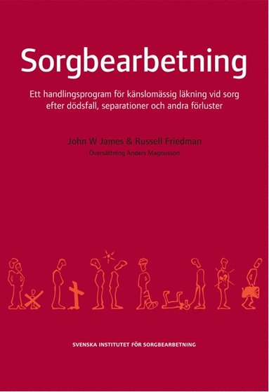 bokomslag Sorgbearbetning : ett handlingsprogram för känslomässig läkning vid sorg efter dödsfall, separationer och andra förluster