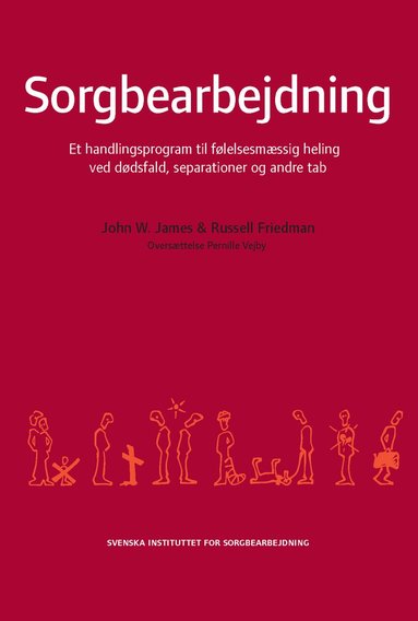 bokomslag Sorgbearbejdning : et handlingsprogram til følelsesmaessig heling ved sorg efter dødsfald, separationer og andre tab