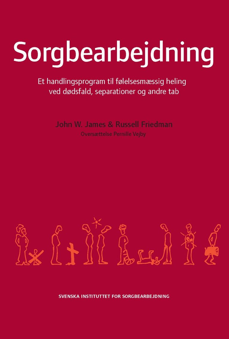 Sorgbearbejdning : et handlingsprogram til følelsesmaessig heling ved sorg efter dødsfald, separationer og andre tab 1