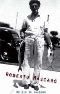 Roberto Mascaró - Un río de pájaros, Häftad