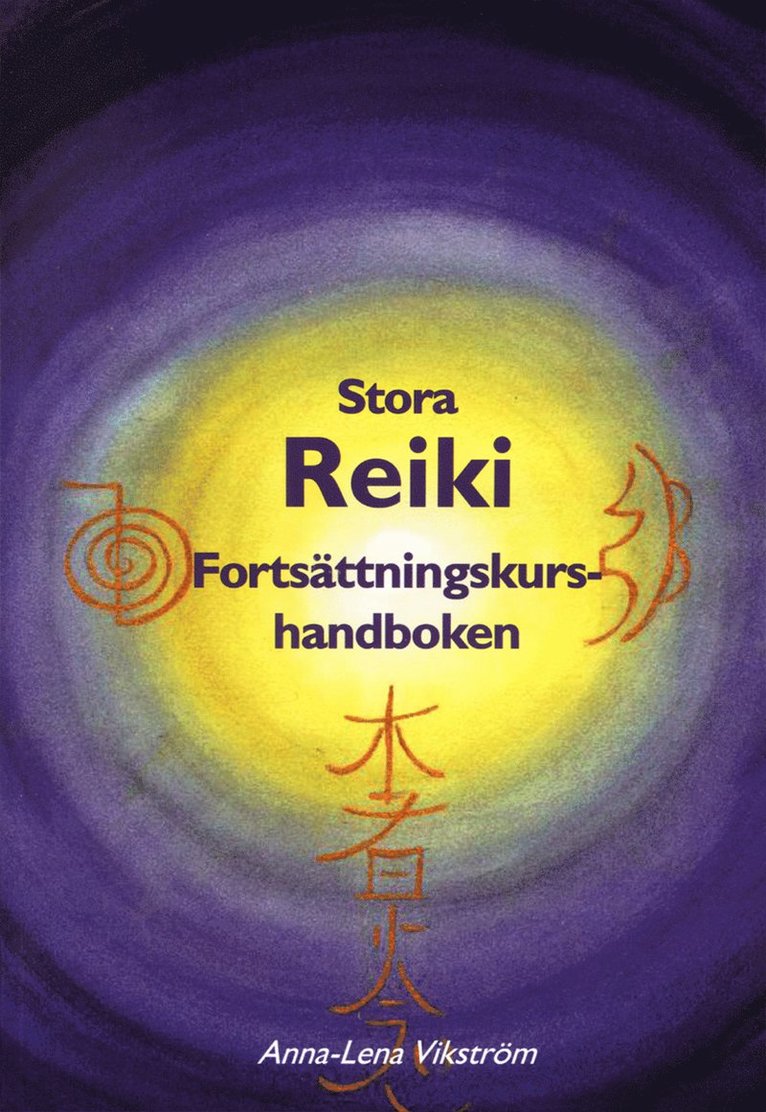 Anna-Lena Vikström - Stra reiki : fortsättningskurshandboken, Häftad