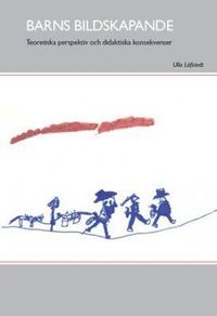 bokomslag Barns bildskapande: Teoretiska perspektiv och didaktiska konsekvenser