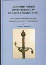Staffan Kinman - Vapenhistorisk inventering av kyrkor i Skara stift : med föremålsbeskrivningar, kommentarer och jämförelser, Inbunden