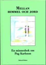 Mellan himmel och jord : en minnesbok om Pug Karlsson