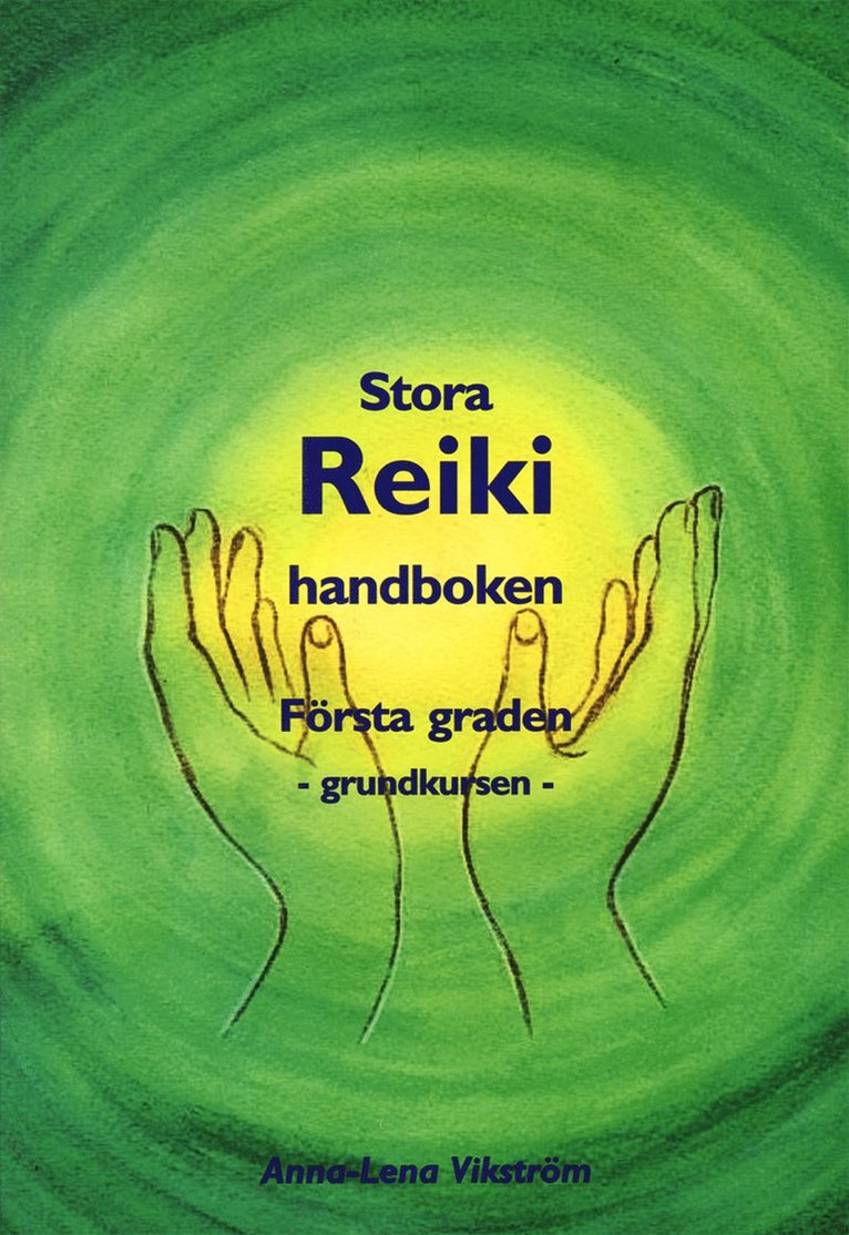 Anna-Lena Vikström - Reiki grundkurshandboken, Häftad