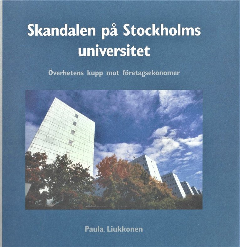 Skandalen på Stockholms universitet : överhetens kupp mot företagsekonomer 1