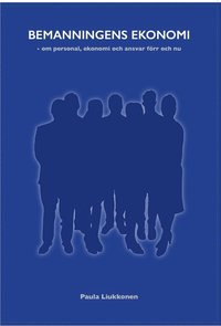 bokomslag Bemanningens ekonomi - om personal, ekonomi och ansvar förr och nu (Senaste upplaga 8:1 2022)