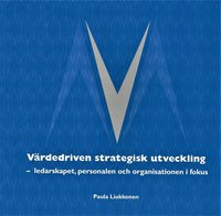 bokomslag Värdedriven strategisk utveckling : ledarskapet, personalen och organisationen i fokus