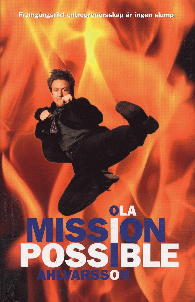 Ola Ahlvarsson - Mission possible : framgångsrikt entreprenörsskap är ingen slump, Inbunden
