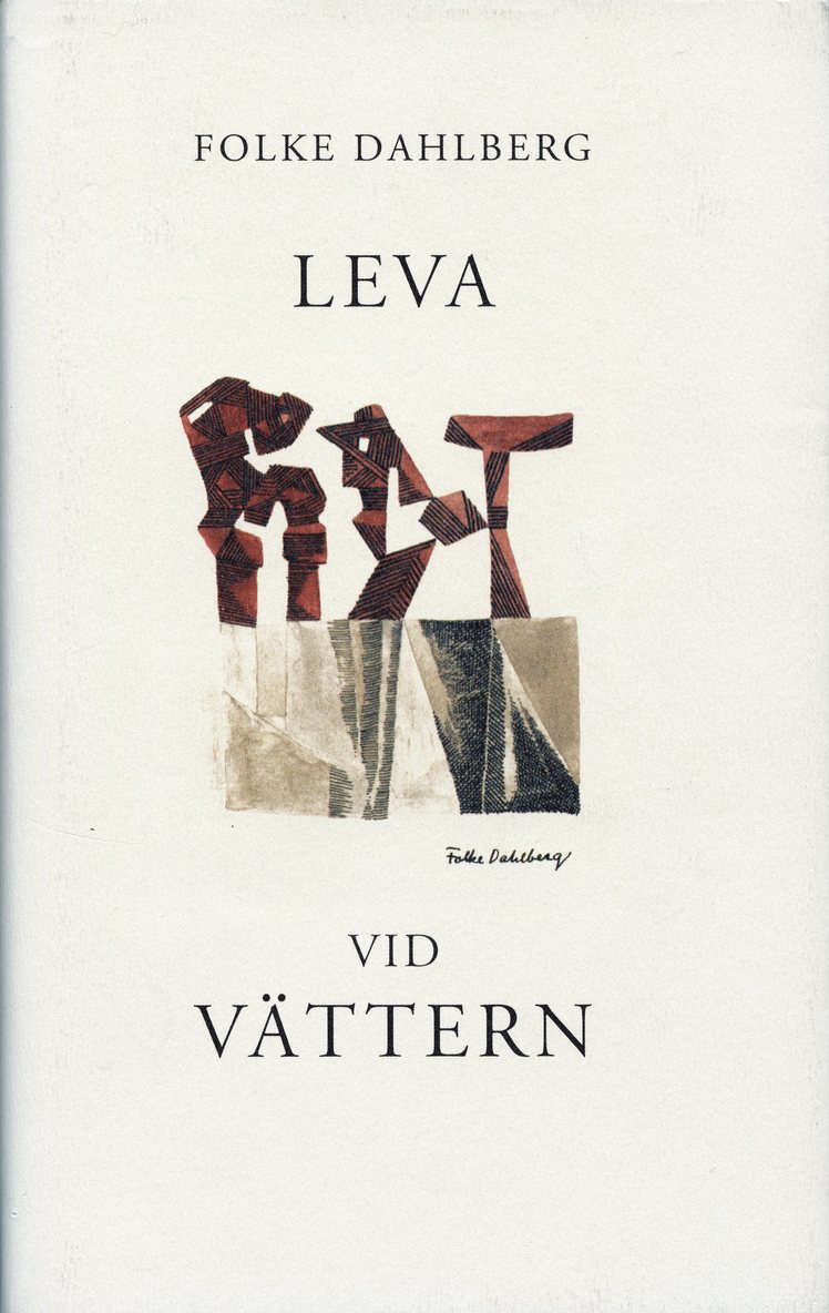 Folke Dahlberg - Leva vid Vättern, Inbunden
