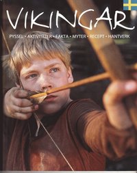 bokomslag Vikingar : kring hem och härd : pyssel, aktiviteter, fakta, myter, recept, hantverk