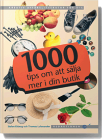 bokomslag 1000 tips om att sälja mer i din butik