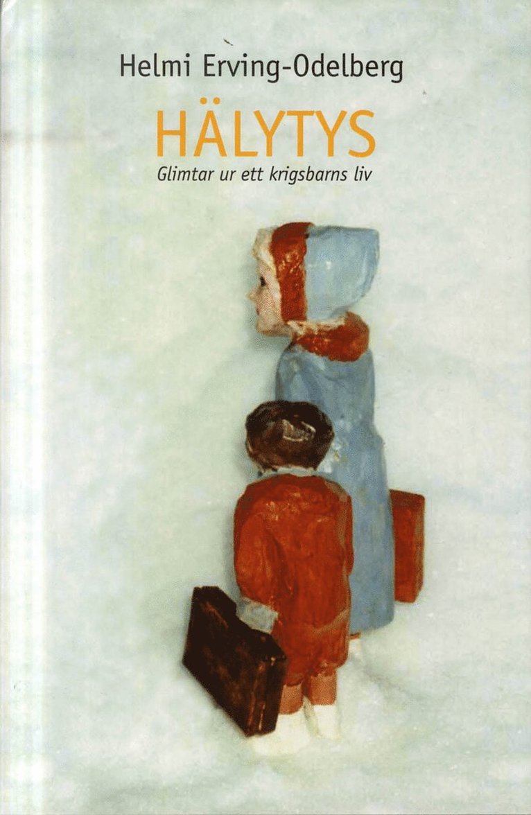 Helmi Erving-Odelberg - Hälytys : glimtar ur ett krigsbarns liv, Inbunden