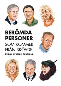 bokomslag Berömda personer som kommer från Skövde