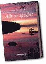 Rolf Christerson - Allt är speglat : dikter, Kartonnage