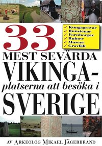 bokomslag 33 mest sevärda vikingasevärdheterna i Sverige