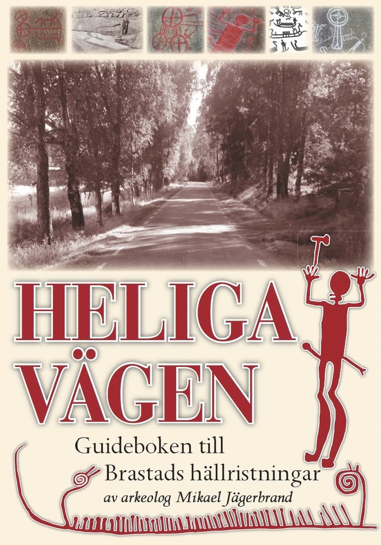 Mikaael Jägerbrand - Den heliga vägen : guidebok till Lysekils berömda hällristningar, Häftad