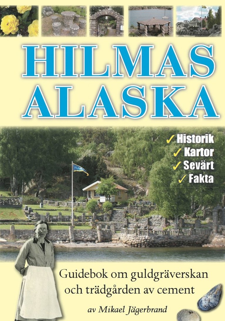 Hilmas Alaska - guidebok om guldgräverskan och trädgården av cement 1