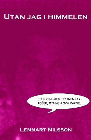 Lennart Nilsson - Utan jag i himmelen, Häftad