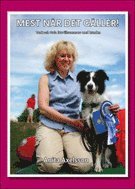 Anita Axelsson - Mest när det gäller! Tänk och tävla lätt tillsammans med hunden, Inbunden