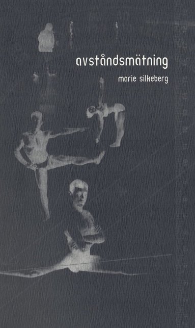 Marie Silkeberg, Göteborgs universitet. Litterär gestaltning, Ideella föreningen Autor - Avståndsmätning, Häftad