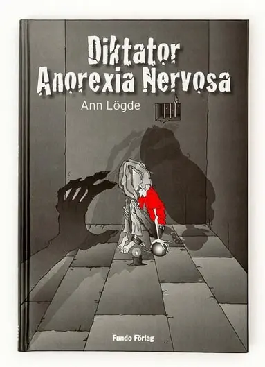 Ann Lögde - Diktator Anorexia Nervosa, Inbunden