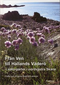bokomslag Från Ven till Hallands Väderö : din guide till naturpärlorna i nordvästra Skåne