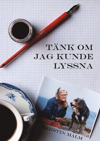 bokomslag Tänk om jag kunde lyssna : att leva medkännande med hundar