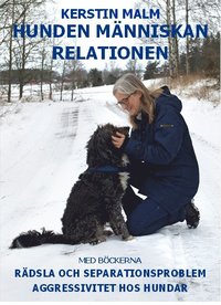 bokomslag Hunden människan relationen : med böckerna rädsla och separationsproblem och aggressivitet hos hundar
