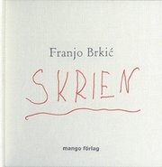 Franjo Brkic - Skrien, Inbunden