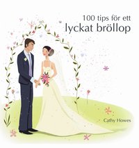 bokomslag 100 tips för ett lyckat bröllop