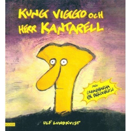 Ulf Lundkvist - Kung Viggo och Herr Kantarell, Häftad