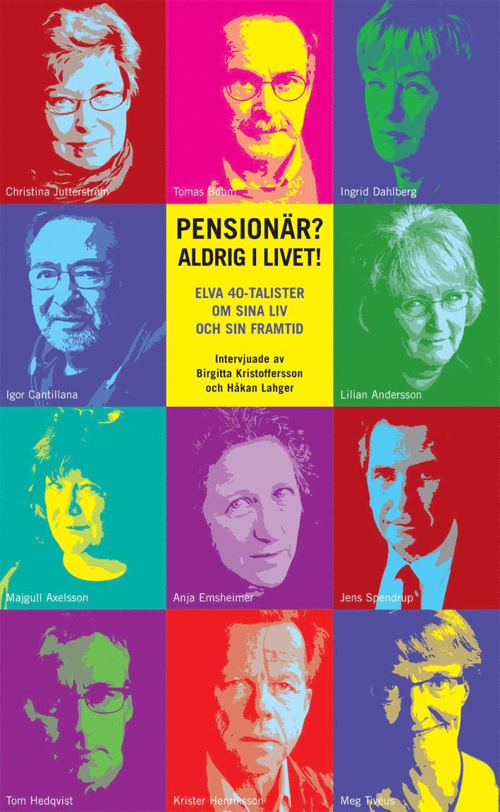 Birgitta Kristoffersson - Pensionär? Aldrig i livet! : elva 40-talister om sina liv och sin framtid, Pocket