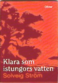 bokomslag Klara som istungors vatten : dikter