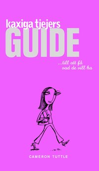 bokomslag Kaxiga tjejers guide till att få vad de vill ha